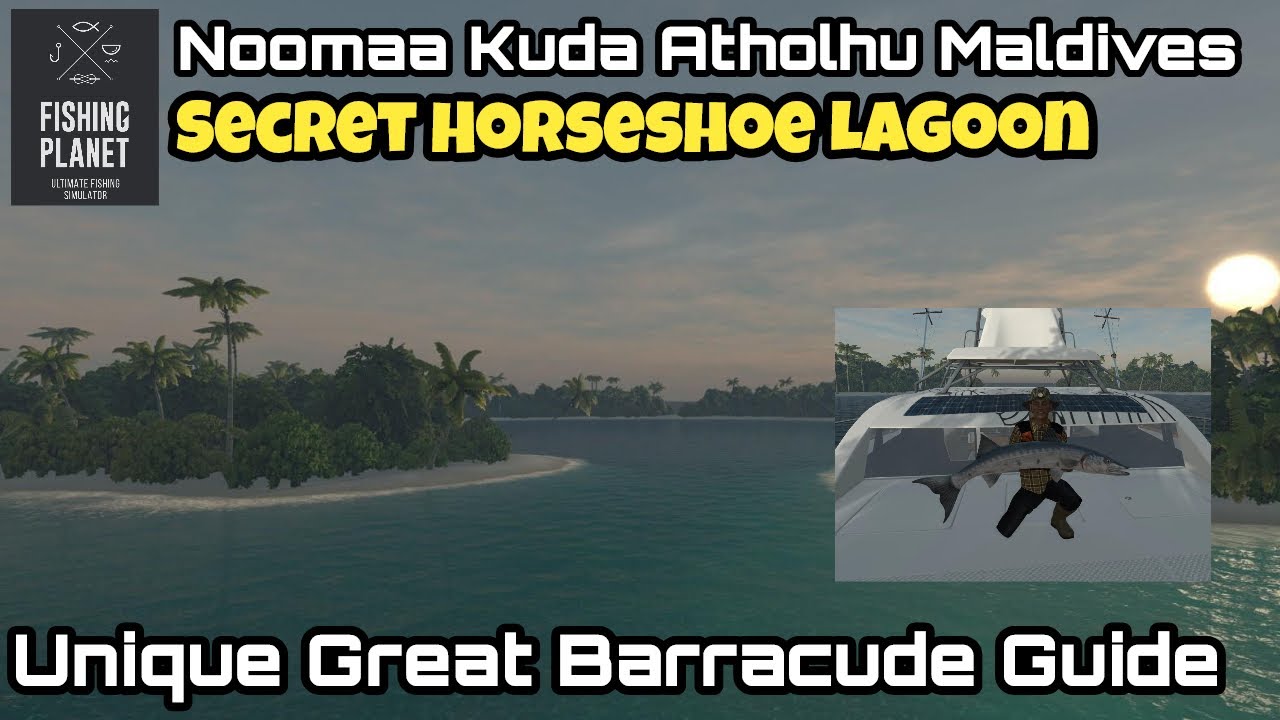 Fishing Planet: Unique Great Barracude, Secret Horseshoe Lagoon Guide Noomaa Kuda Atholhu Maldives