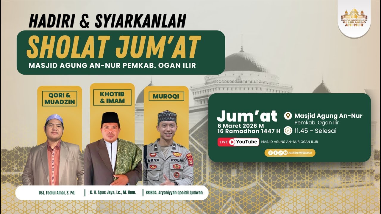 SHOLAT JUMAT MASJID AGUNG AN-NUR PEMKAB OGAN ILIR 3 MARET 2026 M/ 16 RAMADHAN 1447 H