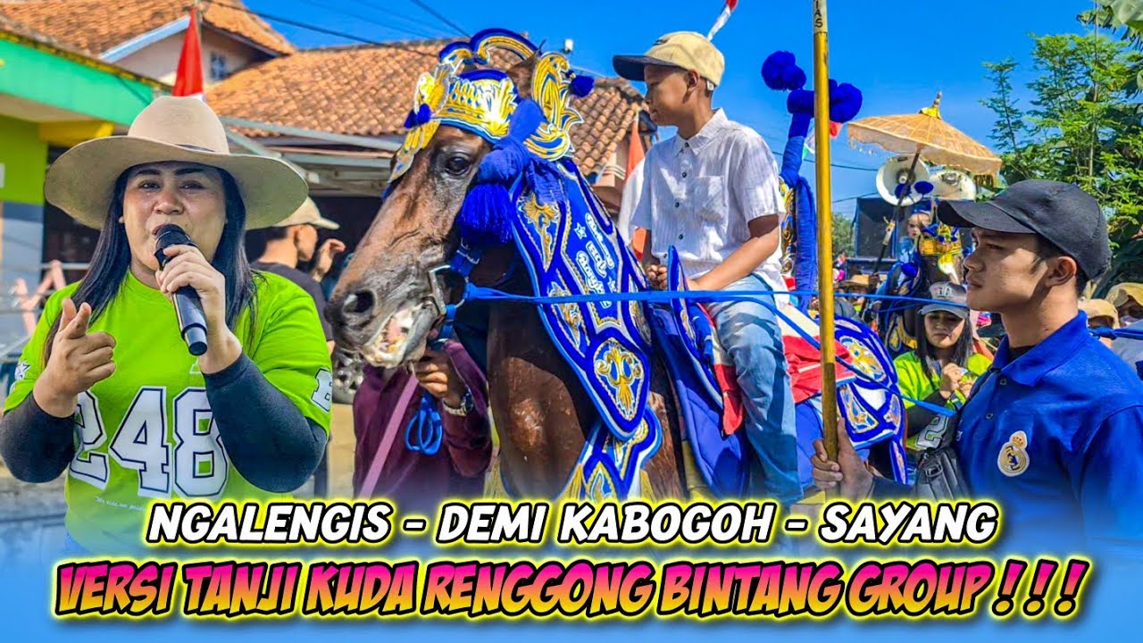 NGALENGIS - DEMI KABOGOH - SAYANG❗️❗️❗️|| VERSI TANJI KUDA RENGGONG || BINTANG GROUP SUBANG❗️❗️❗️