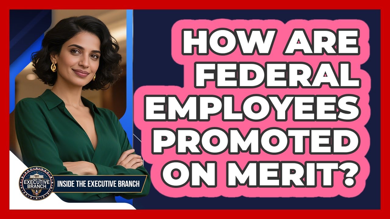 How Are Federal Employees Promoted On Merit?