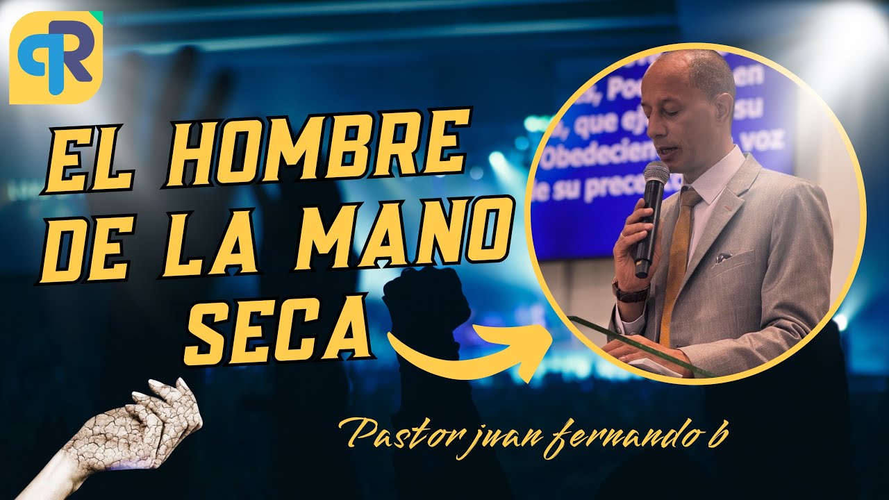 El hombre de la mano seca 👋🏻 Pastor Juan Fernando Betancurt 🙌🏼