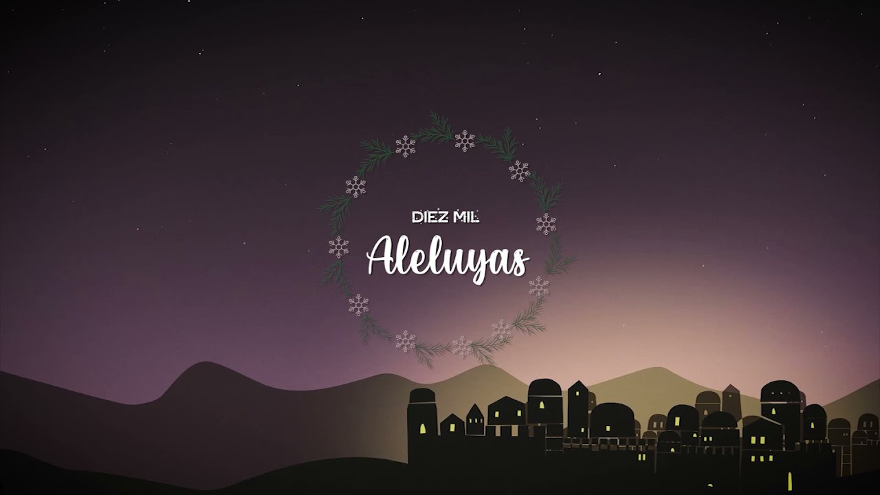 Música de Navidad - Diez Mil Aleluyas