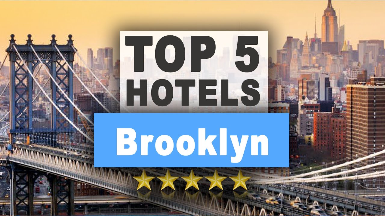 Top 5 Hotels in Brooklyn NYC - Best hotel recommendations in Brooklyn (New York City)