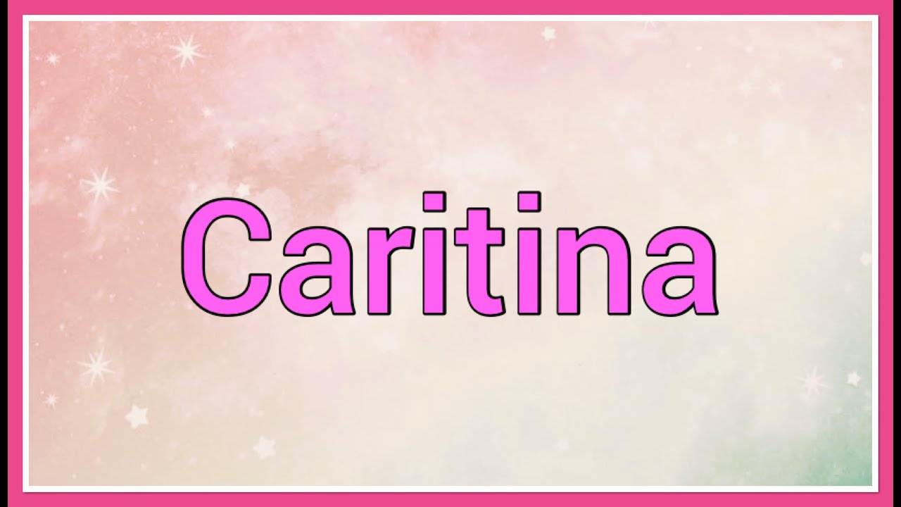 Caritina | Name Origin Meaning