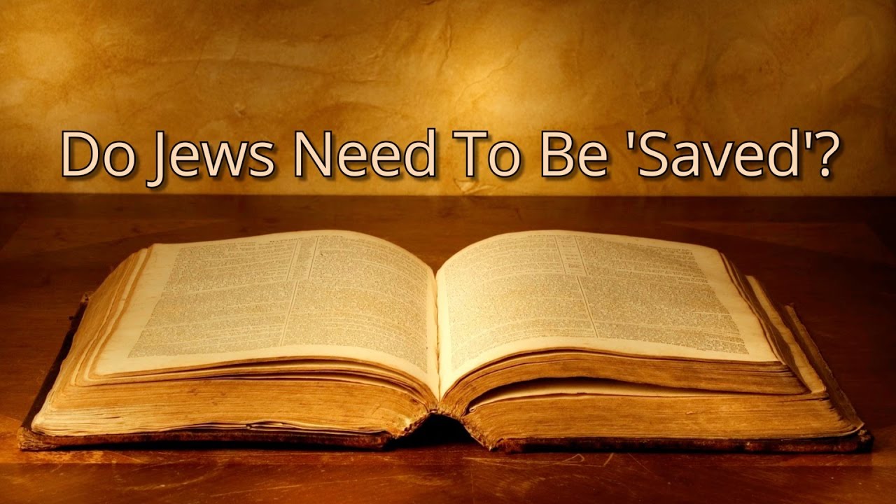 Do Jews Need to Be 'Saved'?