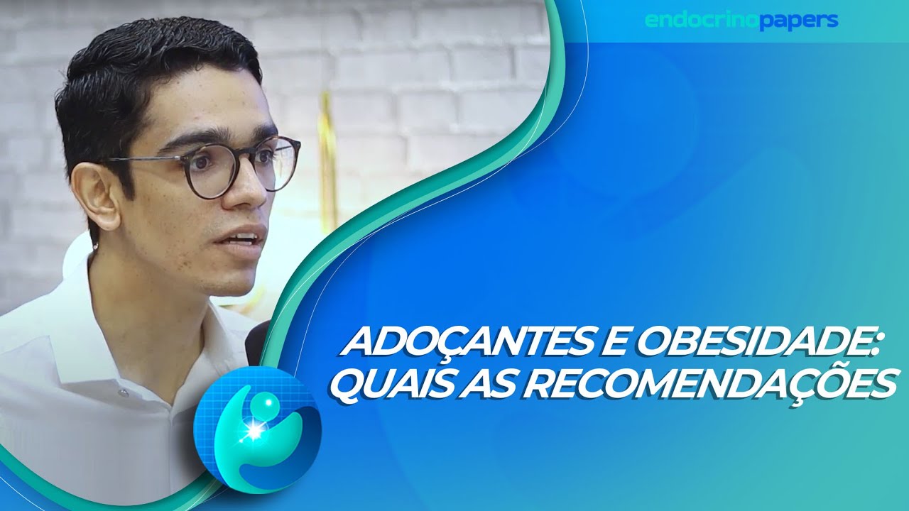 Podcast Endocrinopapers: Ado&ccedil;antes e Obesidade: quais as recomenda&ccedil;&otilde;es