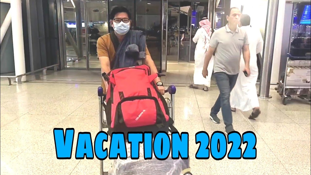 2022 VACATION FROM JEDDAH TO OMAN TO PHILIPPINES