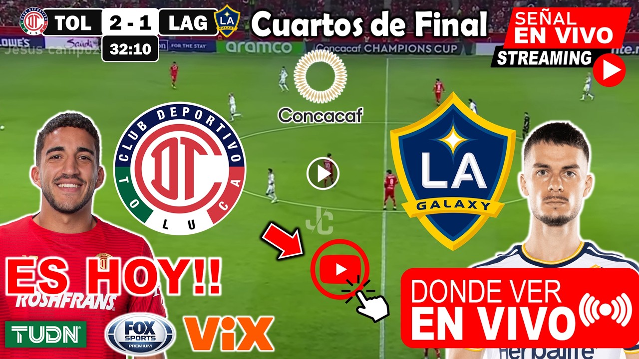 🔴 TOLUCA vs LA GALAXY EN VIVO DONDE VER | ✅ Analisis Horarios y Pronostico | Toluca FC vs. LA Galaxy