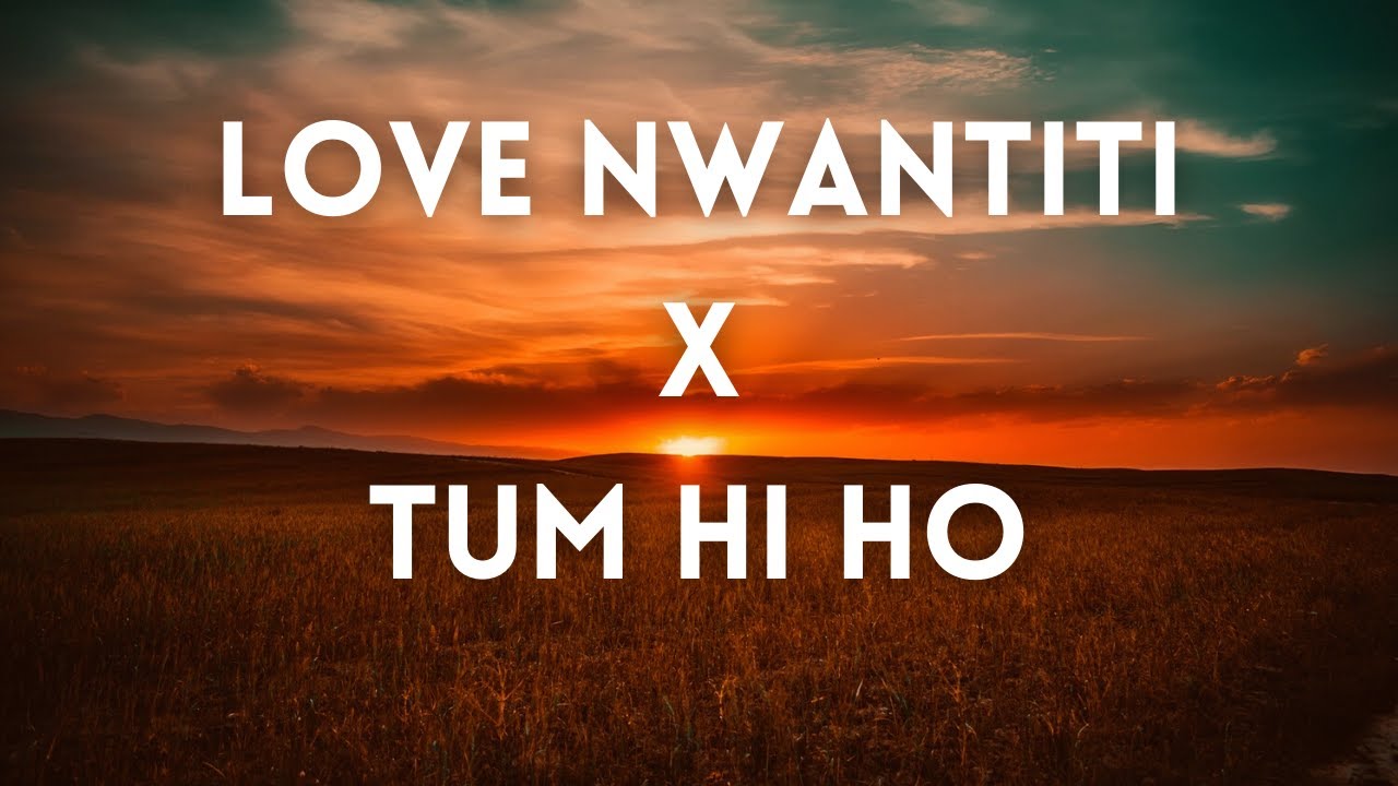 Love Nwantiti x Tum Hi Ho (Zae Han Yasser Edit) - Arijit Singh, Mithoon, Ckay, Joeboy, Kuami Eugene