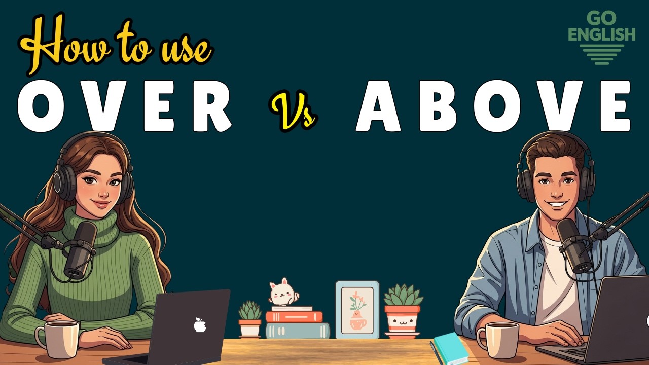 Learn English with Real Conversations Podcast | Over vs Above – What’s the Difference?