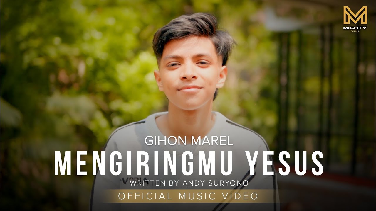 MENGIRINGMU YESUS - GIHON MAREL (OFFICIAL MUSIC VIDEO)