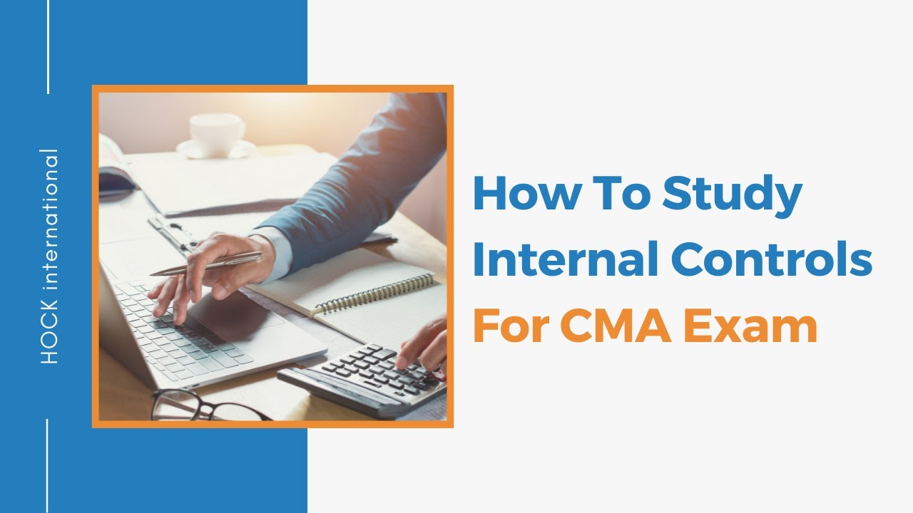 How To Study Internal Controls for CMA Exam