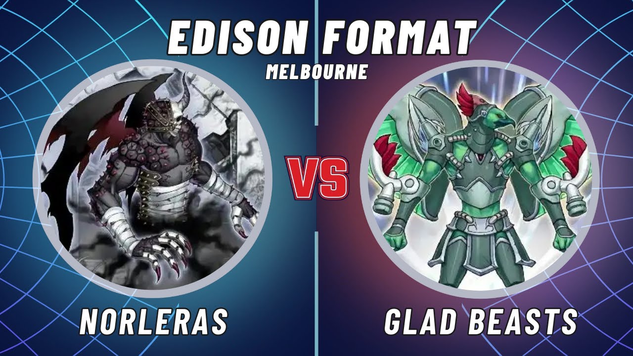 Melbourne Edison Format: Norleras vs Gladiator Beasts