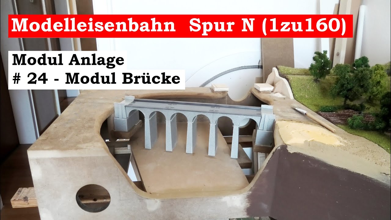 Modellbahn Spur N / 1zu160 - #24 - Modul Br&uuml;cke (Tutorial)