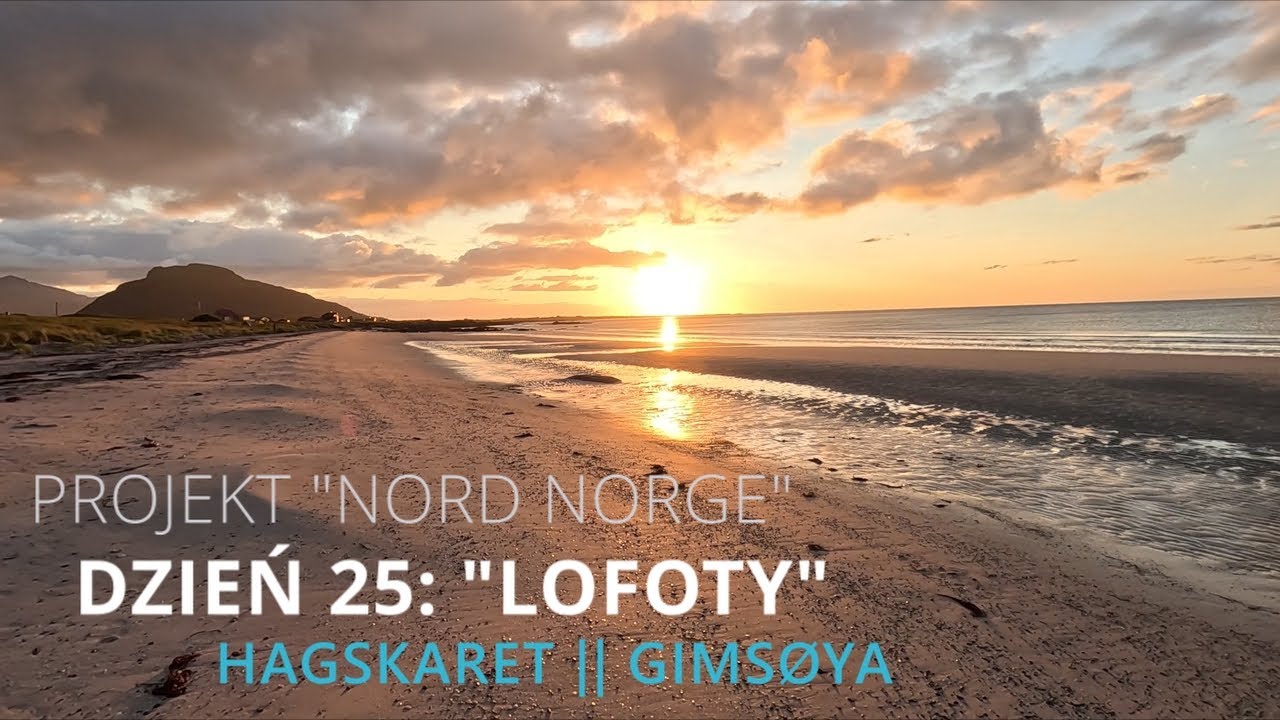 Nord Norge dzień 25: Lofoty [Hagskaret, Gimsøya] || Norwegia w obiektywie