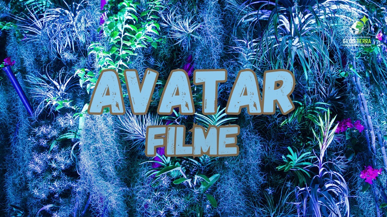 FILME AVATAR - INFORMAÇÕES E HISTÓRIA