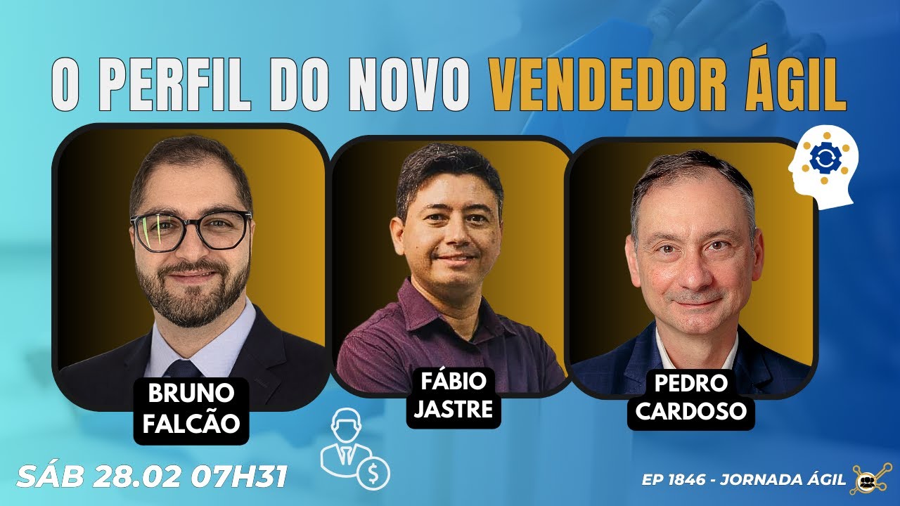 #JornadaÁgil EP1846 O Perfil do Novo Vendedor Ágil SAB 28.02.26 07h31