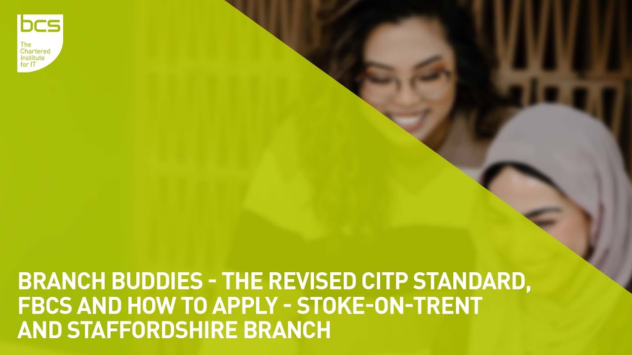 Branch Buddies - The revised CITP, FBCS and how to apply | Stoke-on-Trent and Staffordshire Branch