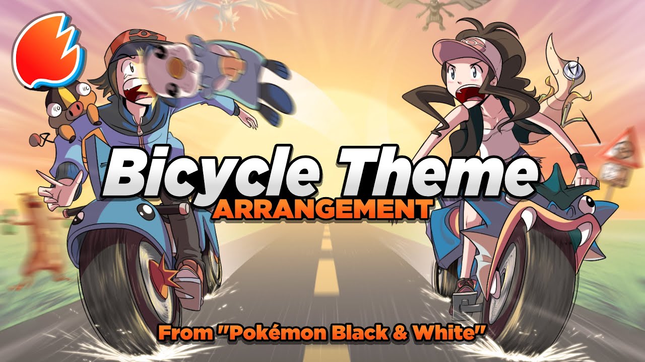 Bicycle Theme: Arrangement ◓ Pokémon Black & White