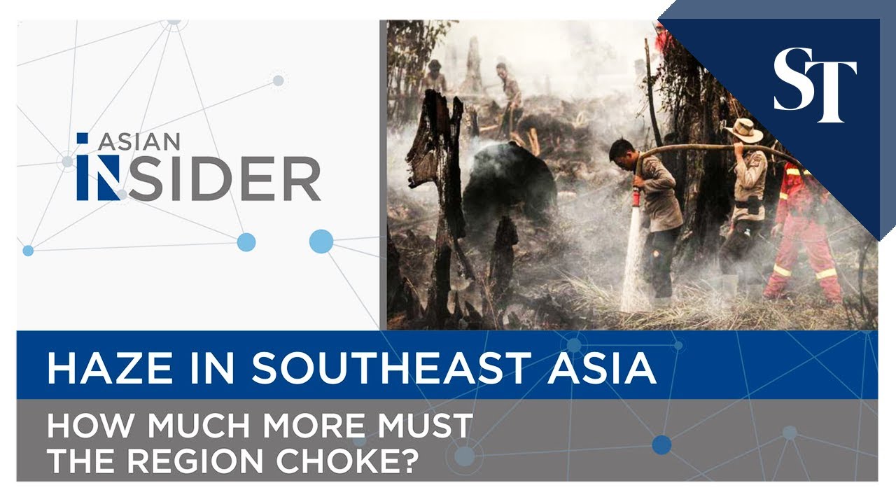 Haze in Southeast Asia | Asian Insider | The Straits Times