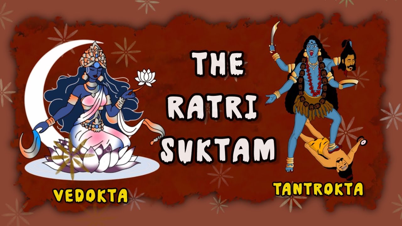 Vedokta Ratri Suktam and Tantrokta Ratri Suktam:  A Comparison