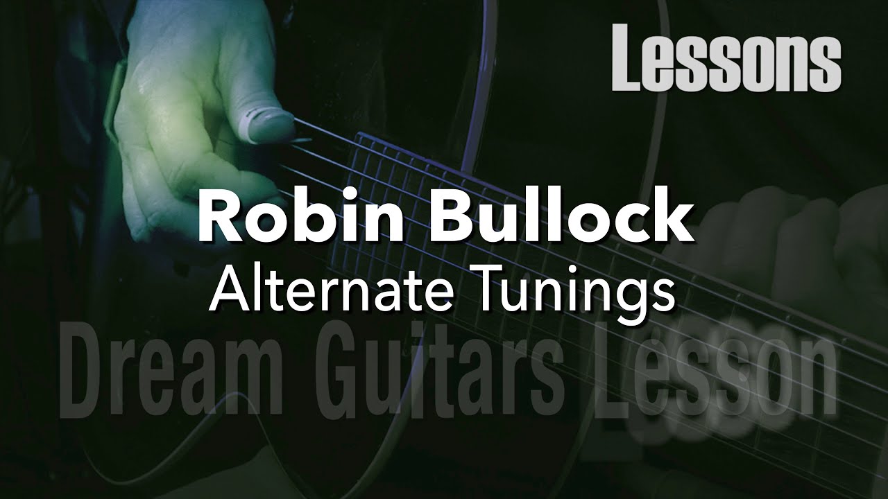 Dream Guitars Lesson - Robin Bullock - 