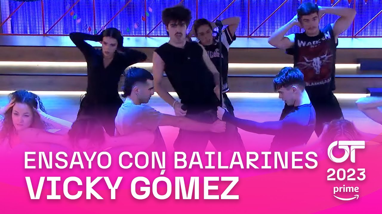 ENSAYO con BAILARINES y VICKY GÓMEZ (7 enero) | OT 2023