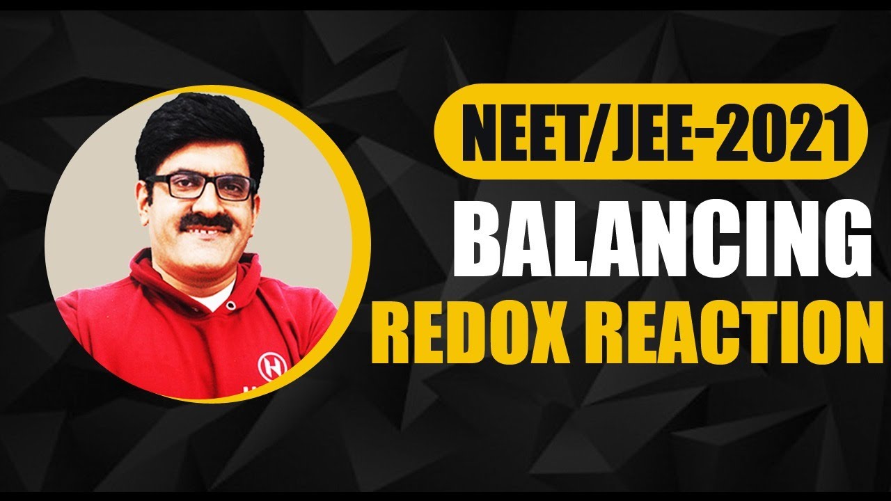 BALANCING REDOX REACTION || NEET/JEE - 2021