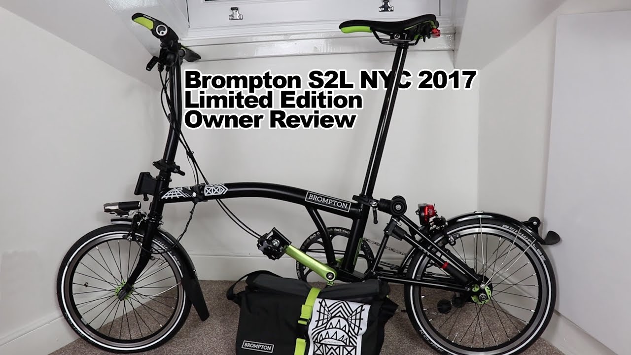 Brompton S2L NYC 2017 Limited Edition - Owner Review