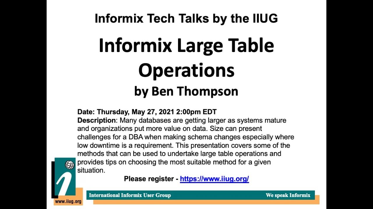 Informix Tech Talks:  Informix Large Table Operations by Ben Thompson