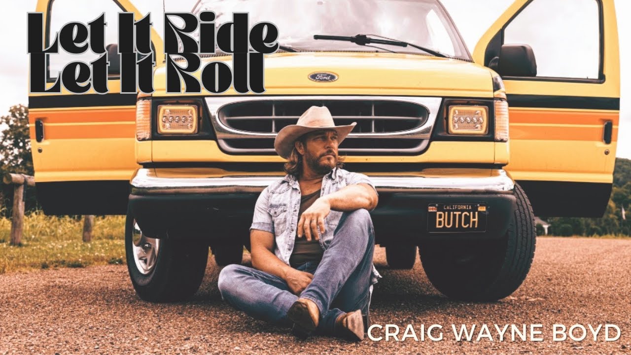 Craig Wayne Boyd - Let It Ride (Let It Roll) - Official Music Video