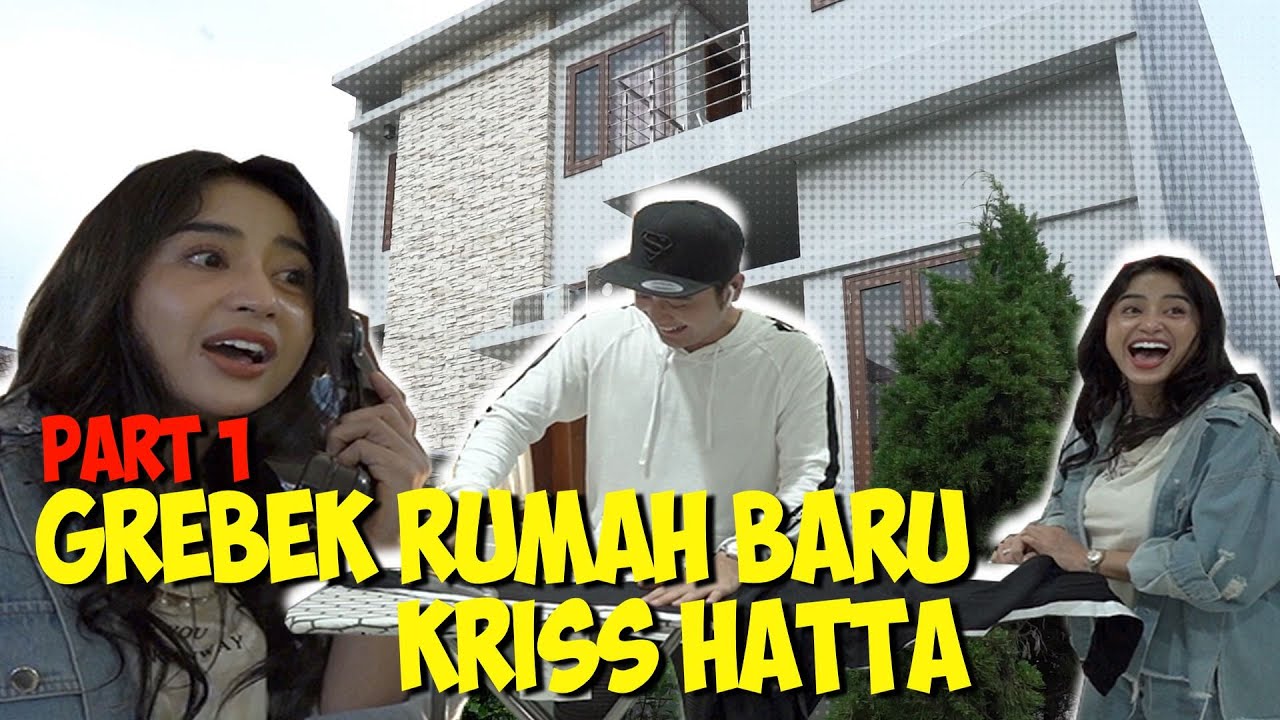 GREBEK RUMAH BARU KRIS HATTA Part 1