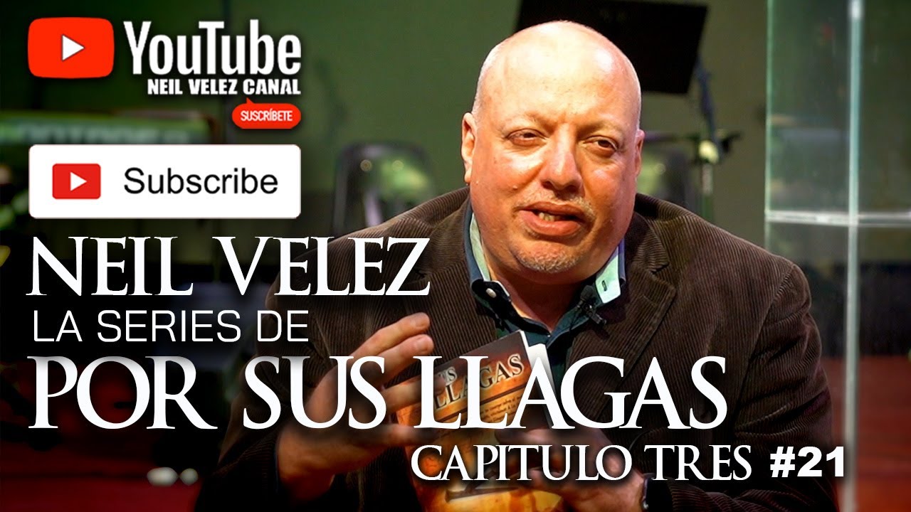 Neil Velez La Series de Por Sus Llagas #21 (Capitulo Tres)