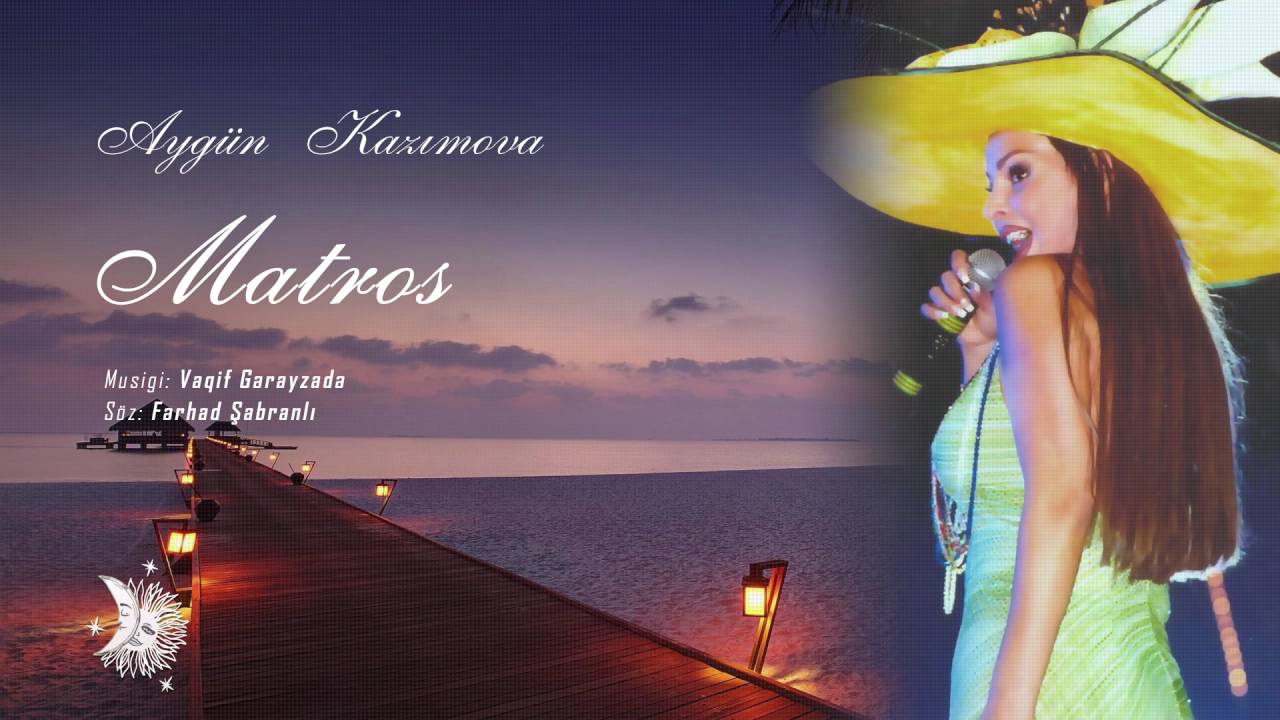 Ayg&uuml;n Kazımova  - Matros