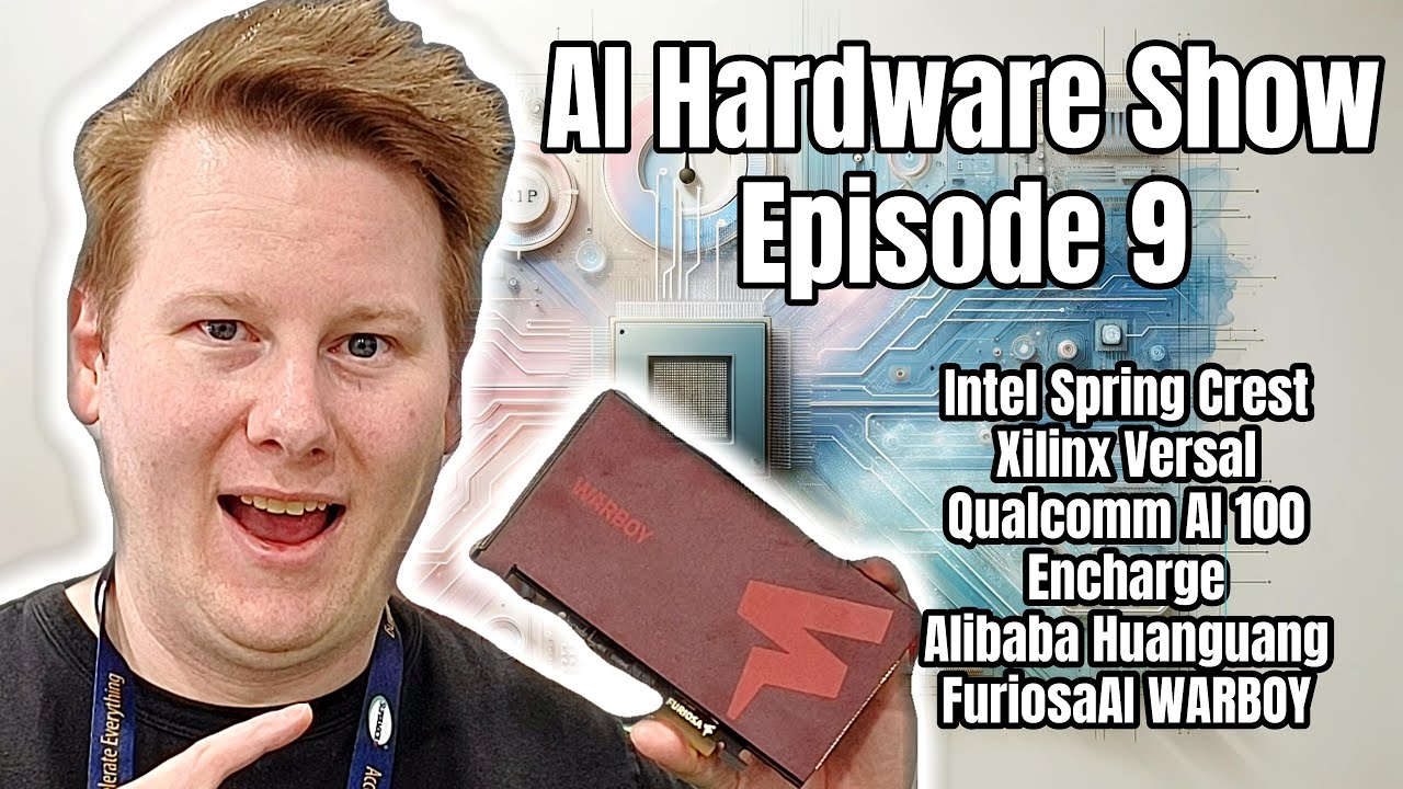 Ep 9 ~ Intel, Xilinx, Qualcomm, Encharge, Alibaba, Furiosa ~ The AI Hardware Show
