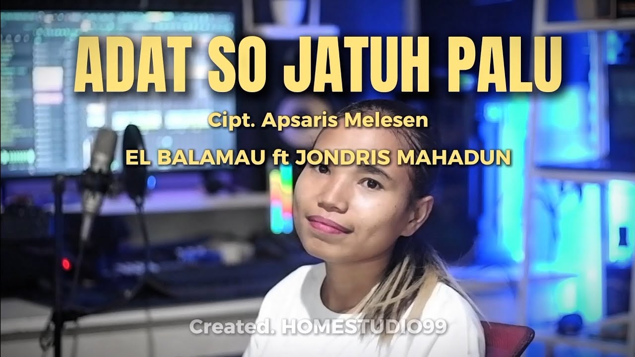 ADAT SO JATUH PALU_ EL BALAMAU ft JONDRIS MAHADUN_ OMV 2025