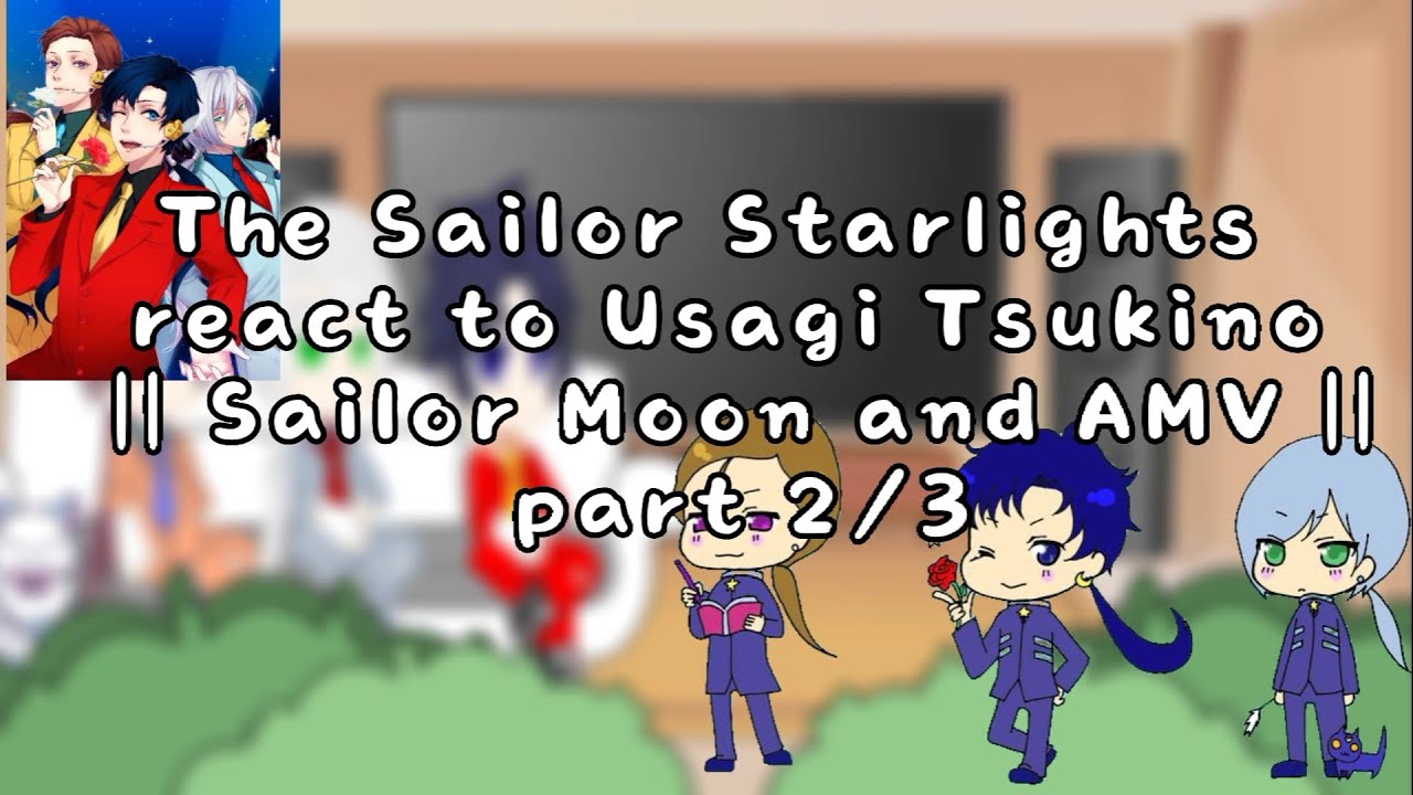 The Sailor Starlights react to Usagi Tsukino || Sailor Moon and AMV || part 2/3