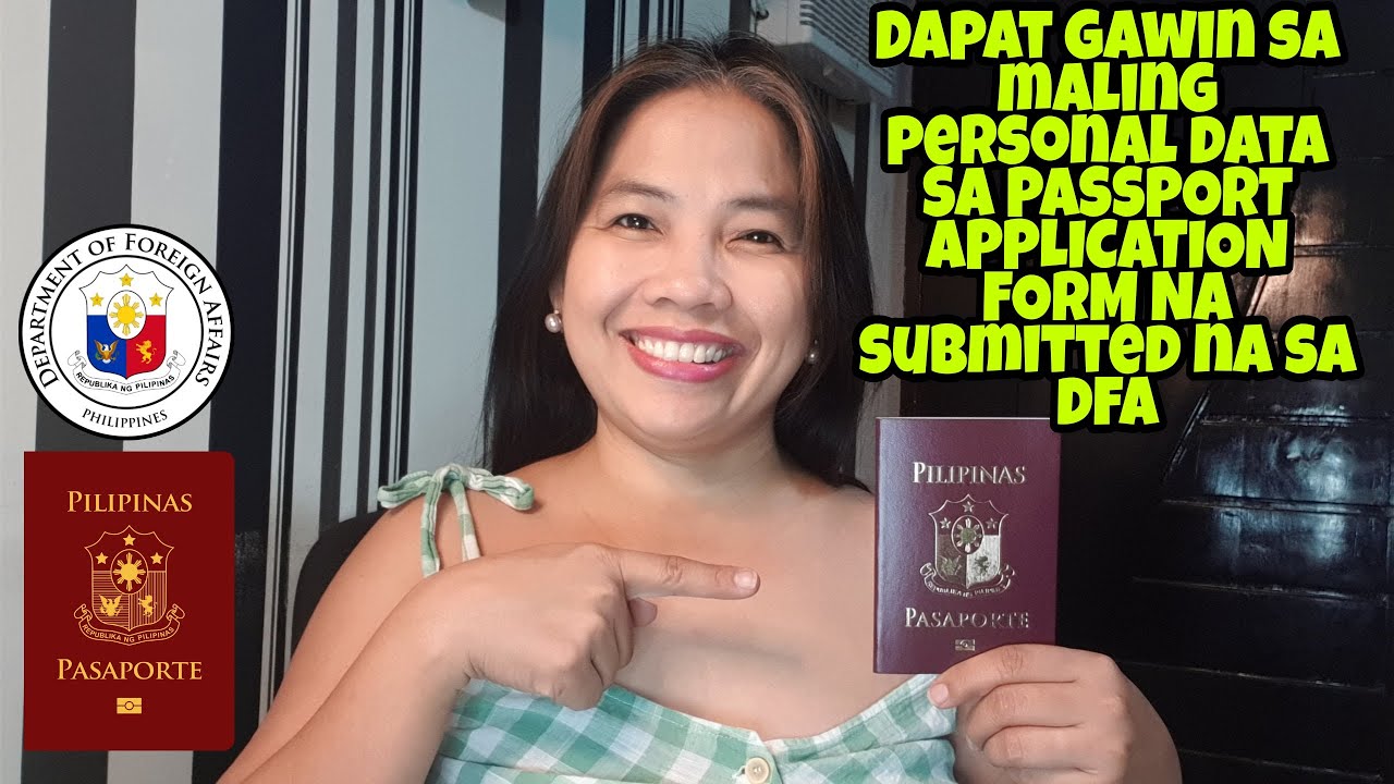 Dapat Gawin sa Maling Personal Data sa Passport Application Form Na Submitted na sa DFA