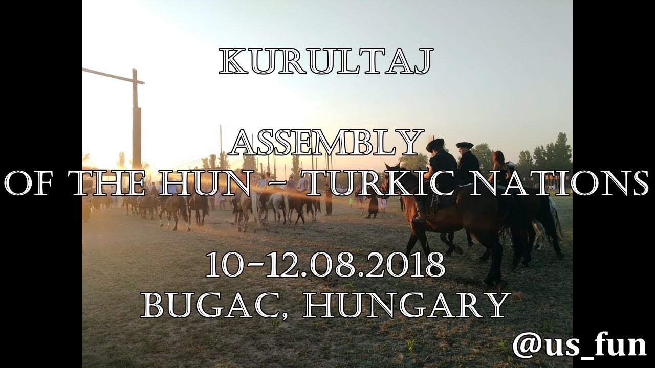 ►►►Kurultaj - tribal assembly of the Hun&ndash;Turkic nations - Bugac, Hungary, 2018◄◄◄