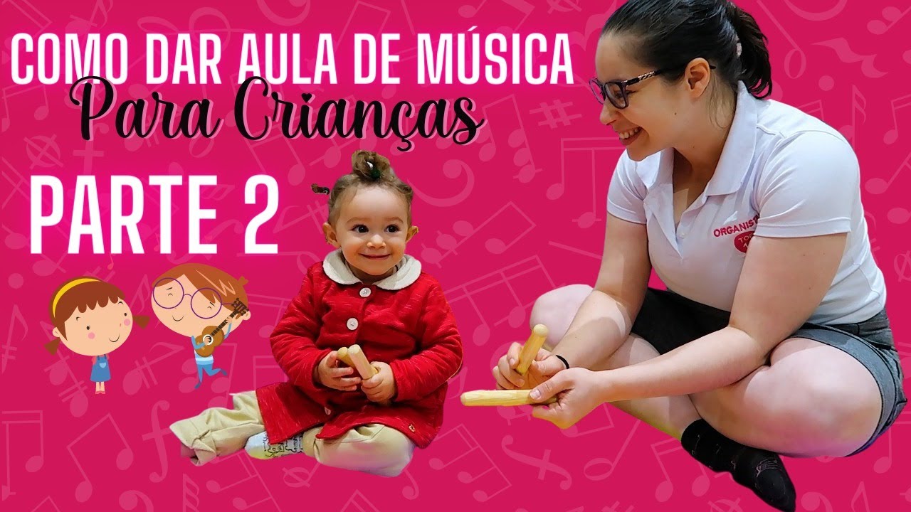 COMO DAR AULA PARA CRIANÇA - PARTE 2 - #DICA71 - ORGANISTAS/INSTRUTORAS
