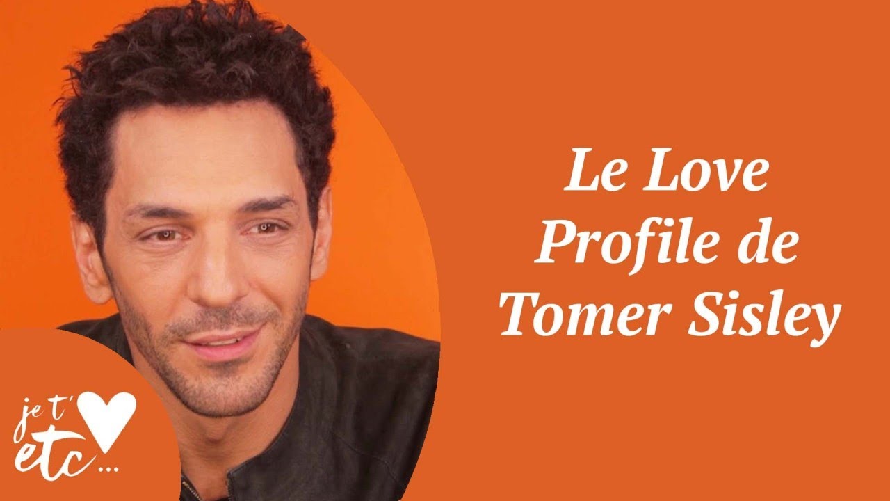 Le Love Profile de Tomer Sisley - Je t'aime etc S03