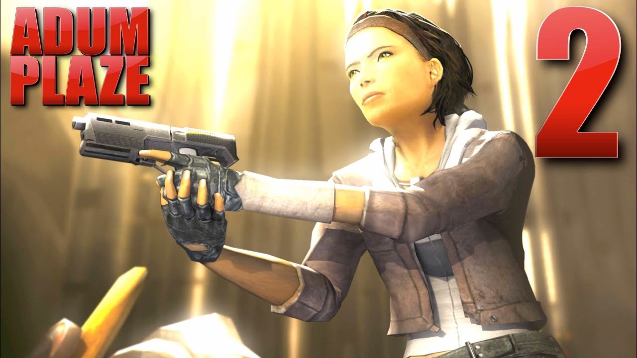 Adum Plaze: Half-Life 2: Episode 1 & 2 (Part 2)