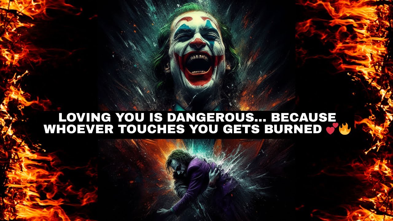LOVING YOU IS DANGEROUS… BECAUSE WHOEVER TOUCHES YOU GETS BURNED 💕🔥 || Joker Speech