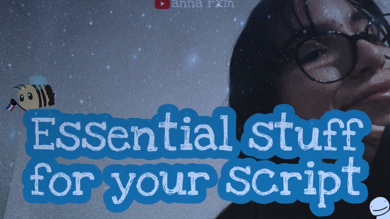 Essential stuff for your script
