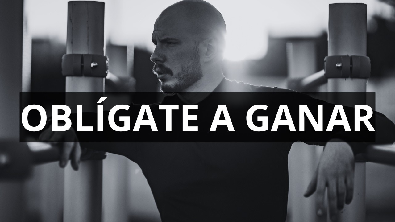 Oblígate a ganar: El mundo ya tiene suficientes perdedores - EL MEJOR DISCURSO DE MOTIVACIÓN