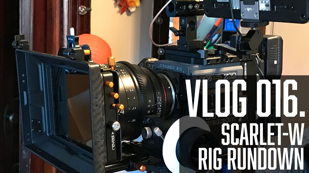 Vlog 016 - Scarlet-W Rig Rundown