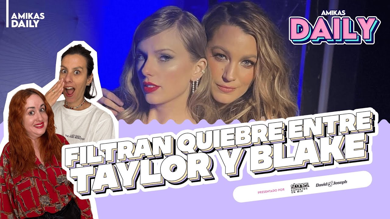 Filtran quiebre de TAYLOR SWIFT y BLAKE LIVELY por caso BALDONI | Amikas Daily