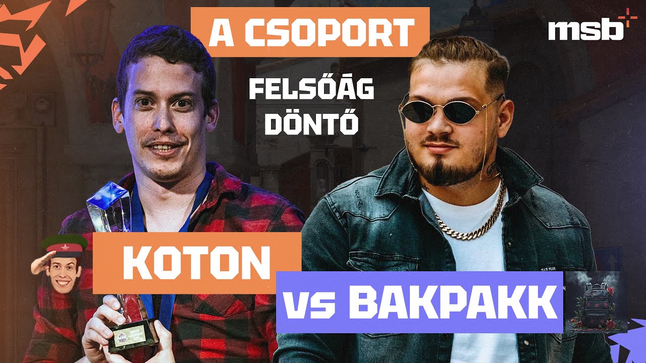 K0TON vs BAKPAKK | MSB 3 | A csoport - Felsőági Döntő @Konti1337  @DESHX