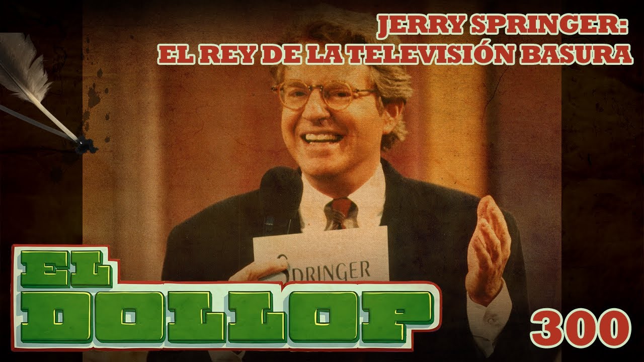 E300: Jerry Springer: El Rey de la Televisión Basura