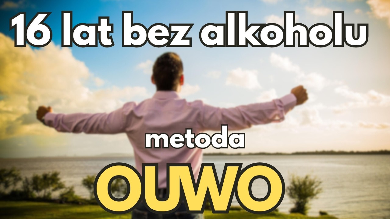 16 lat bez alkoholu, dzięki metodzie OUWO